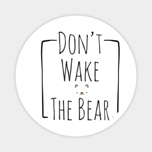 Do Not Wake The Bear Magnet